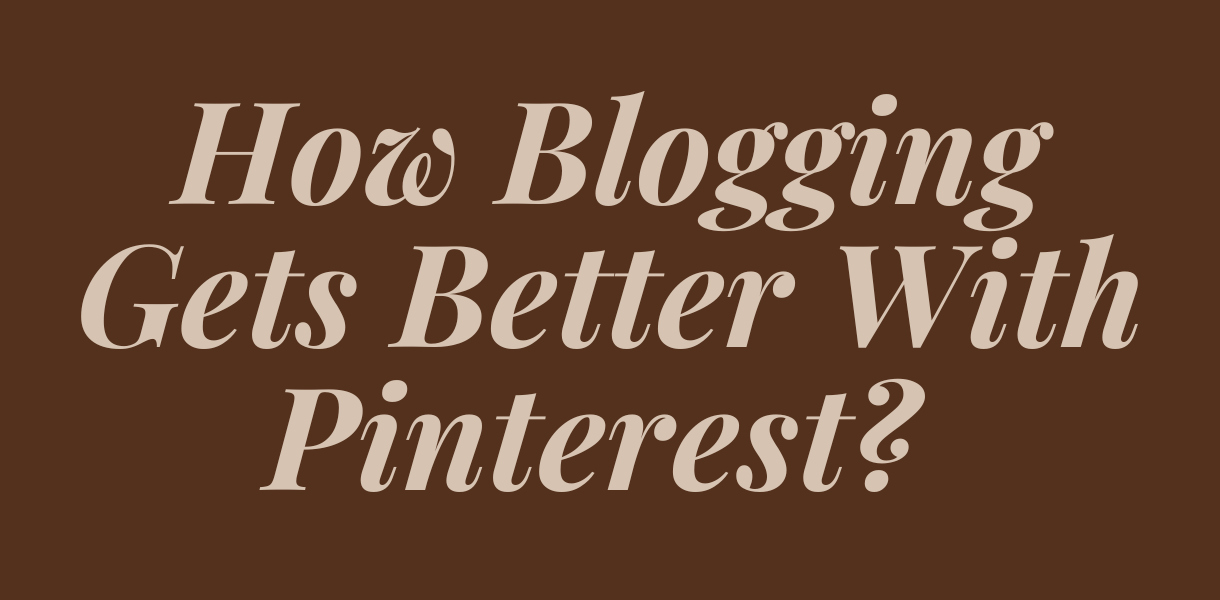 How Blogging Gets Better With Pinterest (2)